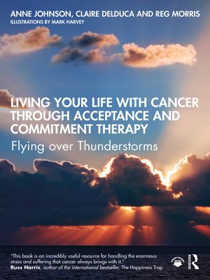 cover image of Living Your Life with Cancer through Acceptance and Commitment Therapy